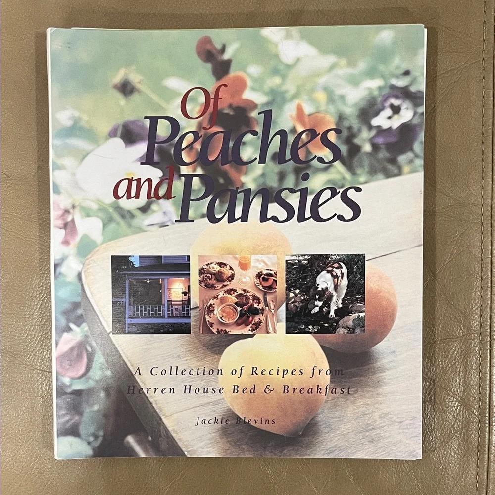 Of Peaches and Pansies Cookbook Bed and Breakfast Recipes